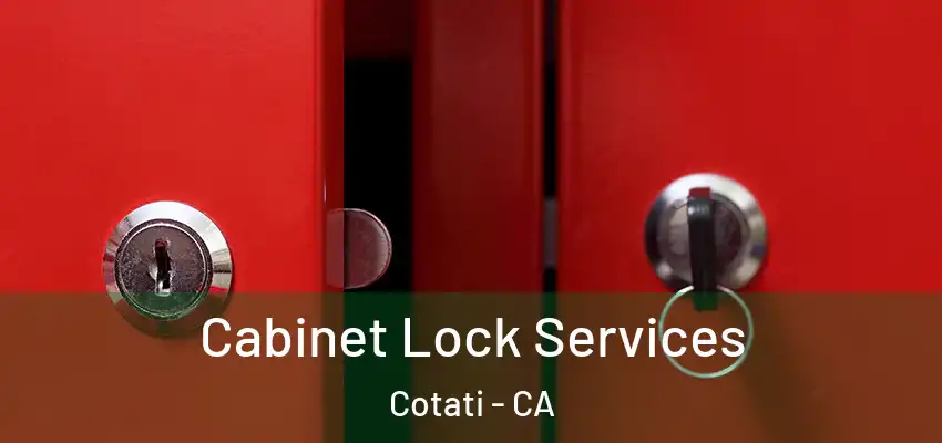 Cabinet Lock Services Cotati - CA