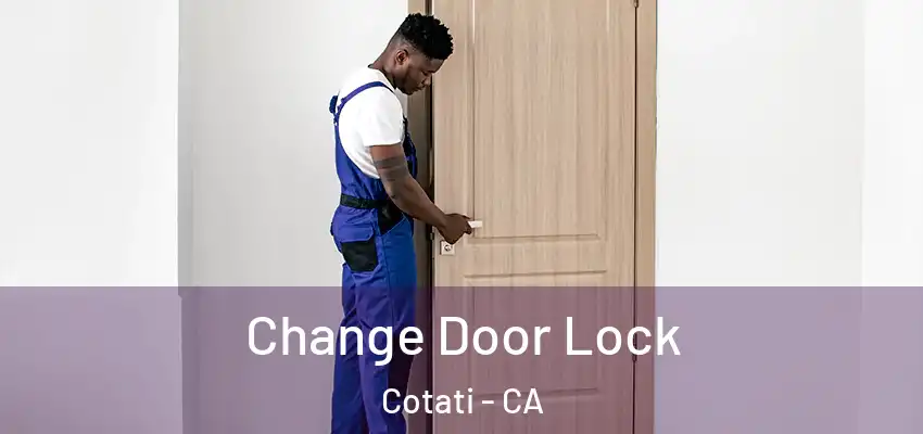 Change Door Lock Cotati - CA