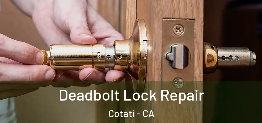 Deadbolt Lock Repair Cotati - CA