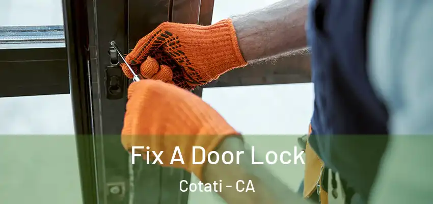 Fix A Door Lock Cotati - CA