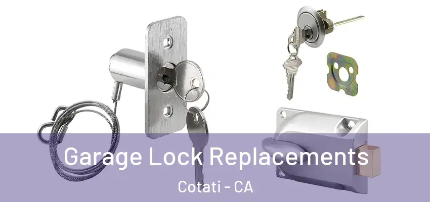 Garage Lock Replacements Cotati - CA