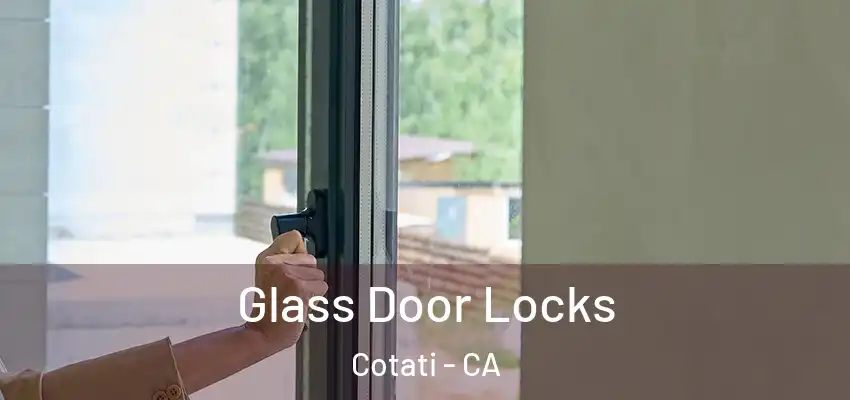 Glass Door Locks Cotati - CA