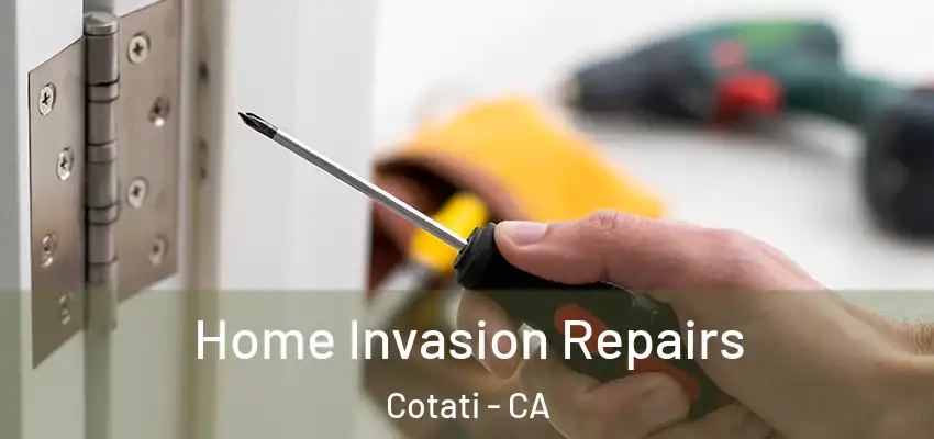 Home Invasion Repairs Cotati - CA
