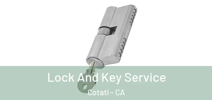 Lock And Key Service Cotati - CA