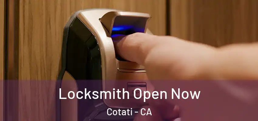 Locksmith Open Now Cotati - CA
