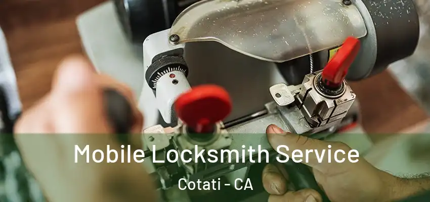 Mobile Locksmith Service Cotati - CA