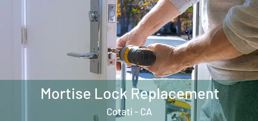 Mortise Lock Replacement Cotati - CA