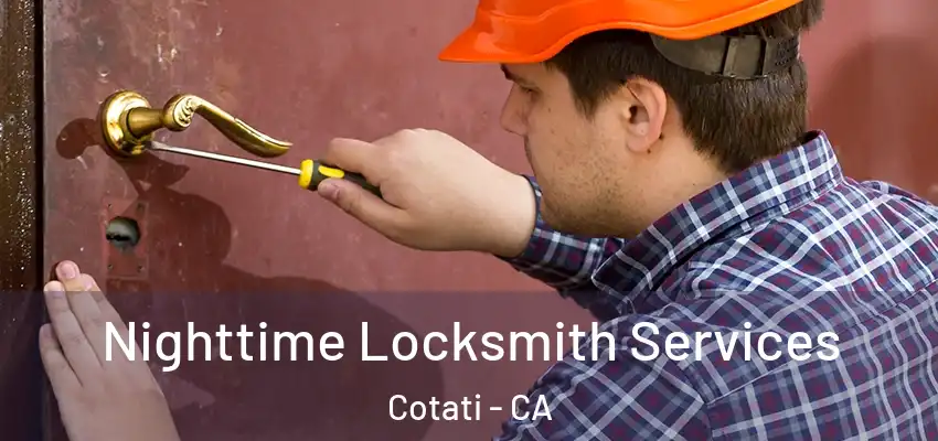 Nighttime Locksmith Services Cotati - CA