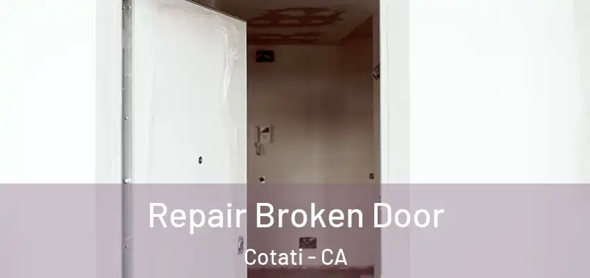 Repair Broken Door Cotati - CA