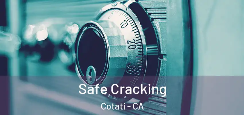 Safe Cracking Cotati - CA