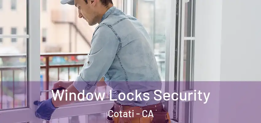 Window Locks Security Cotati - CA
